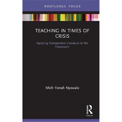 按需印刷不退不换Teaching in Times of Crisis:Applying Comparative Literature in the Classroom[9780367626754]