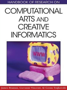 按需印刷不退不换Handbook of Research on Computational Arts and Creative Informatics[9781605663524]
