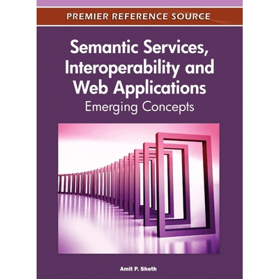按需印刷不退不换Semantic Services, Interoperability and Web Applications[9781609605933]