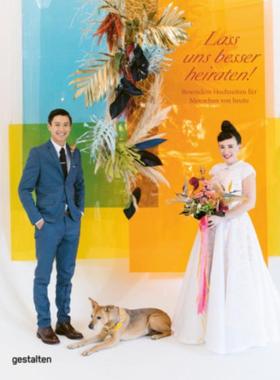 预订【德语】 Lass uns Besser Heiraten:Besondere Hochzeiten für Menschen von heute