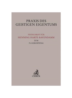 预订【德语】Praxis des Geistigen Eigentums:Festschrift für Henning Harte-Bavendamm zum 70. Geburtstag