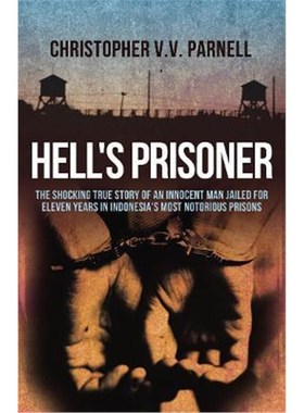 预订Hell's Prisoner:The Shocking True Story Of An Innocent Man Jailed For Eleven Years In Indonesia's Most Notorious Pri
