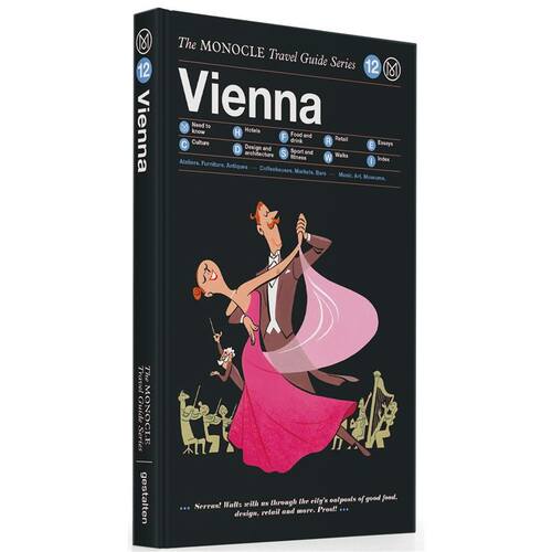 The Monocle Travel Guide: Vienna