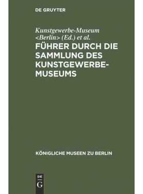 按需印刷DEG Führer durch die Sammlung des Kunstgewerbe Museums[9783111137575]