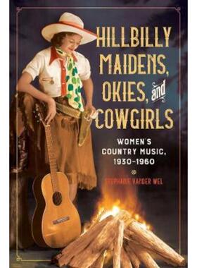 预订Hillbilly Maidens, Okies, and Cowgirls:Women's Country Music, 1930-1960