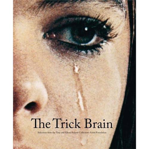 【上海外文书店】The Trick Brain: Selections from the Tony and Elham Salamé Collection A?shti Foundation原版进口