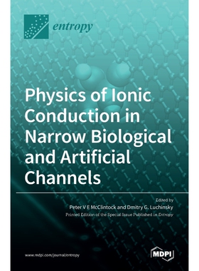 按需印刷不退不换Physics of Ionic Conduction in Narrow Biological and Artificial Channels[9783036516462]