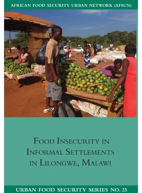 按需印刷Food Insecurity in Informal Settlements in Lilongwe Malawi[9781920597245]