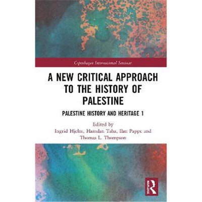 按需印刷不退不换A New Critical Approach to the History of Palestine:Palestine History and Heritage Project 1[97803671463
