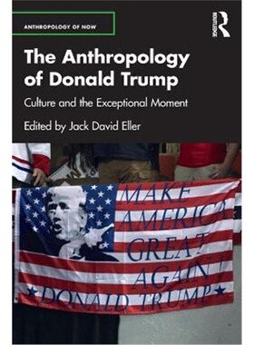按需印刷The Anthropology of Donald Trump:Culture and the Exceptional Moment[9780367715922]