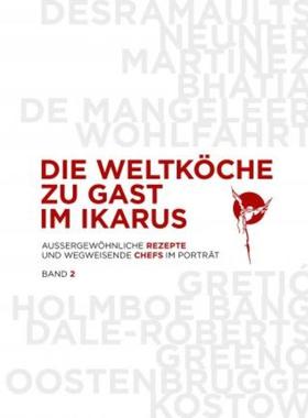 预订【德语】 Die Weltköche zu Gast im Ikarus. Bd.2:12 wegweisende Chefs aus 5 Kontinen