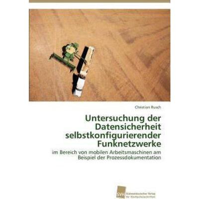 预订不退不换德语 Untersuchung der Datensicherheit selbstkonfigurierender Funknetzwerke:im Bereich vo
