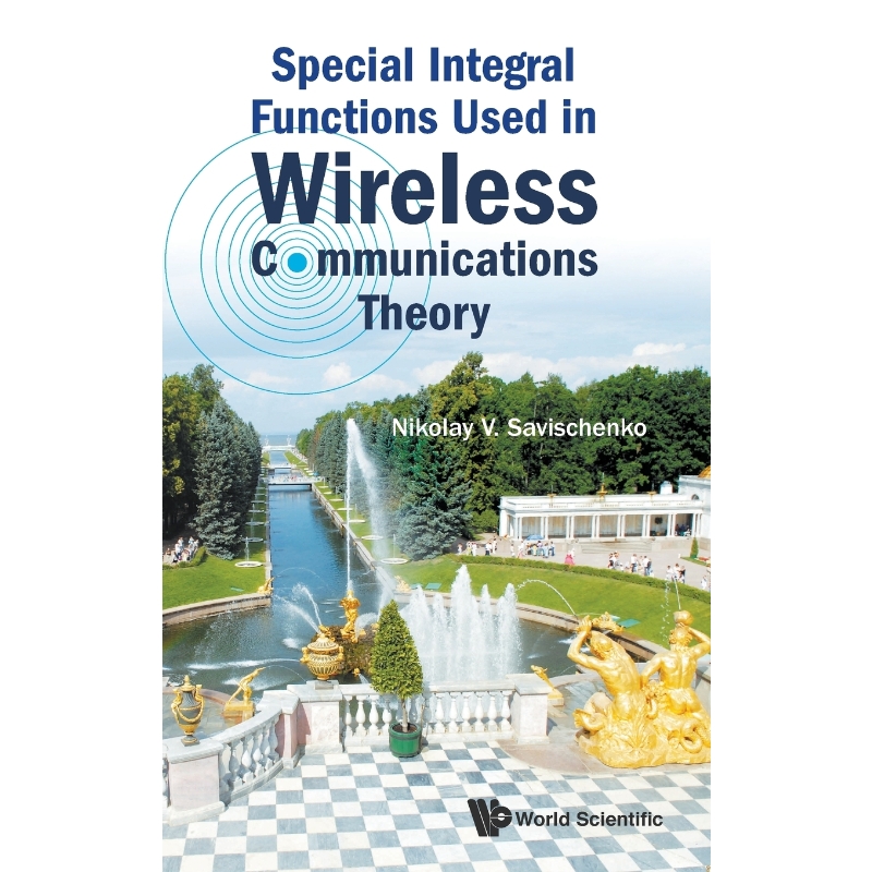 按需印刷Special Integral Functions Used in Wireless Communications Theory[9789814603218]
