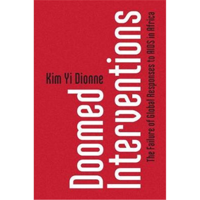 按需印刷Doomed Interventions:The Failure of Global Responses to AIDS in Africa[9781107195592] 书籍/杂志/报纸 健康类原版书 原图主图