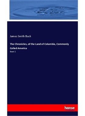 预订【德语】The Chronicles, of the Land of Columbia, Commonly Called America[9783337740757]