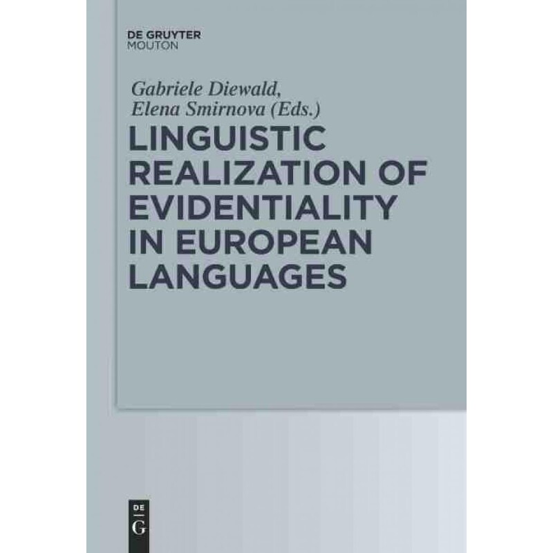 按需印刷不退不换DEG Linguistic Realization of Evidentiality in European Languages[9783110223965]