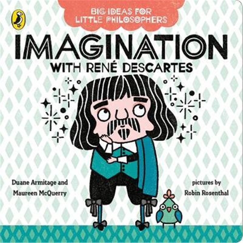 Big Ideas for Little Philosophers: Imagination with Descartes 脑洞大开的哲学家：笛卡尔 低幼亲子科普绘本 英文原版 3-6岁
