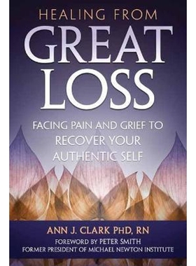 预订Healing From Great Loss:Facing Pain and Grief to Recover Your Authentic Self