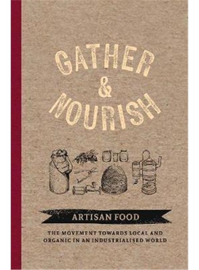 预订不退不换Gather & Nourish:Artisan Foods - The Search for Sustainability and Well-being in a Modern World