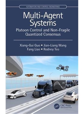 按需印刷图书Multi-Agent Systems:Platoon Control and Non-Fragile Quantized Consensus[9780367254322]