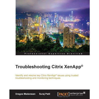 按需印刷不退不换Troubleshooting Citrix XenApp?[9781785283789]