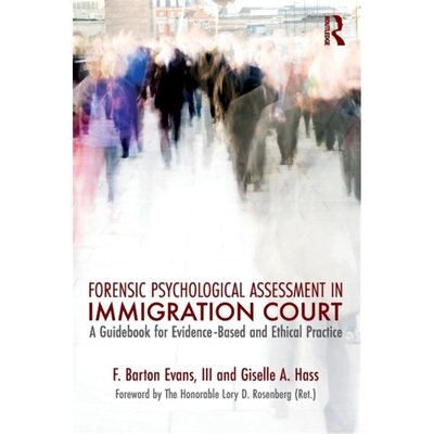 预订Forensic Psychological Assessment in Immigration Court:A Guidebook for Evidence-[9781138657731]