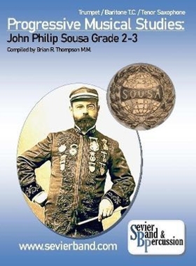 按需印刷Trumpet, Baritone T.C. Progressive Musical Studies: Sousa Grade 2-3[9780359860395]