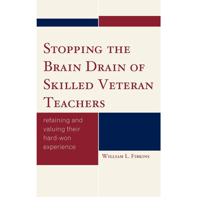 按需印刷不退不换Stopping the Brain Drain of Skilled Veteran Teachers[9781610483360]