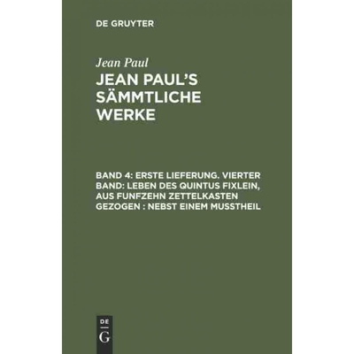 预订不退不换DEG Erste Lieferung. Vierter Band: Leben des Quintus Fixlein, aus funfzehn Zettelkasten gezogen; neb