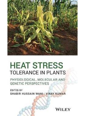 按需印刷不退不换Heat Stress Tolerance in Plants:Physiological, Molecular and Genetic Perspectives[9781119432364]