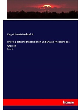 预订【德语】Briefe, politische Dispositionen und Erlasse Friedrichs des Grossen[9783337526498]