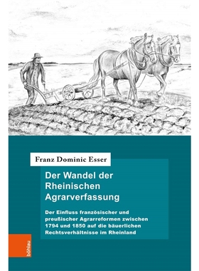 预订Der Wandel der Rheinischen Agrarverfassung:Der Einfluss franzoesischer und preussischer Agrarreformen zwischen 1