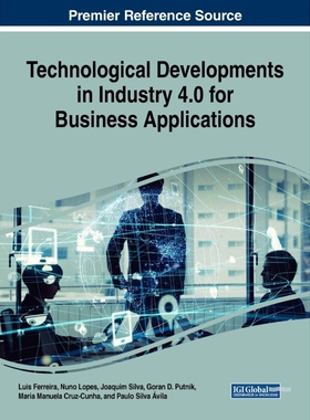 按需印刷不退不换Technological Developments in Industry 4.0 for Business Applications[9781522549369]