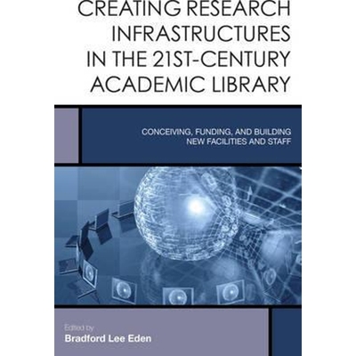 按需印刷Creating Research Infrastructures in the 21st-Century Academic Library[9781442252417]