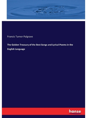 按需印刷The Golden Treasury of the Best Songs and Lyrical Poems in the English Language[9783744780247]