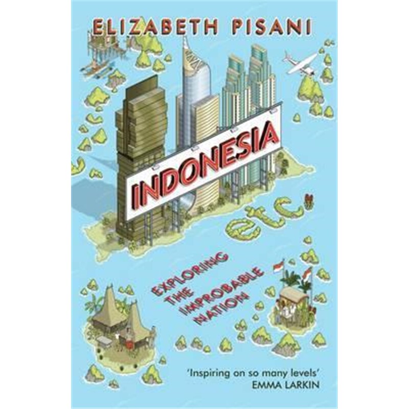预订Indonesia Etc.:Exploring the Improbable Nation