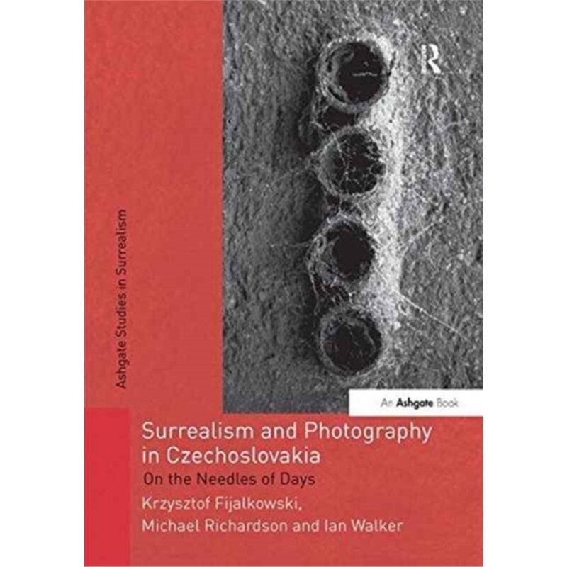 预订不退不换Surrealism and Photography in Czechoslovakia[9781138260795]