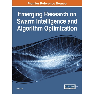 按需印刷Emerging Research on Swarm Intelligence and Algorithm Optimization[9781466663282]