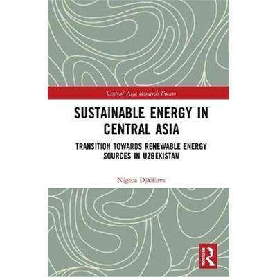 按需印刷Sustainable Energy in Central Asia:Transition Towards Renewable Energy Sources in Uzbekistan[9780367621377]