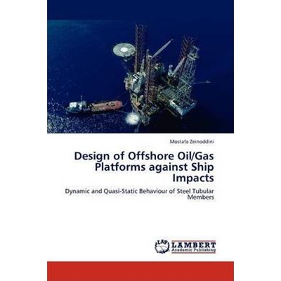 按需印刷不退不换Design of Offshore Oil/Gas Platforms against Ship Impacts[9783845422701]