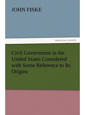 按需印刷Civil Government in the United States Considered with Some Reference to Its Origins[9783842446526]