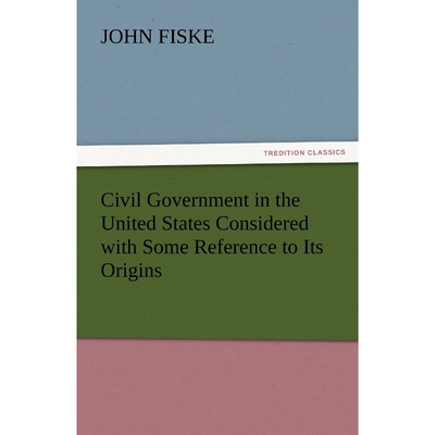 按需印刷不退不换Civil Government in the United States Considered with Some Reference to Its Origins[9783842446526]