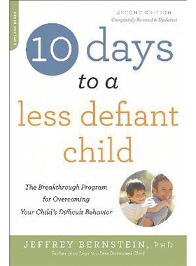 预订10 Days to a Less Defiant Child, second edition:The Breakthrough Program for Overcoming Your Child's Difficult Behav