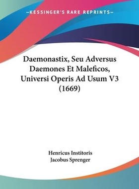 按需印刷Daemonastix, Seu Adversus Daemones Et Maleficos, Universi Operis Ad Usum V3 (1669)[9781104356507]