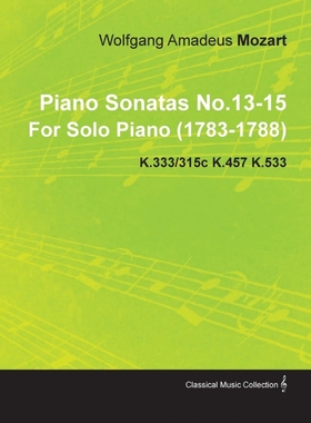 预订Piano Sonatas No.13-15 by Wolfgang Amadeus Mozart for Solo Piano (1783-1788) K.333/315c K.457 K.533