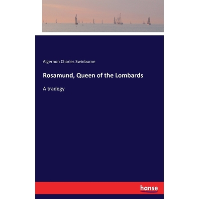 按需印刷Rosamund, Queen of the Lombards[9783337329204]