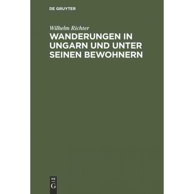 按需印刷不退不换DEG Wanderungen in Ungarn und unter seinen Bewohnern[9783111219592]