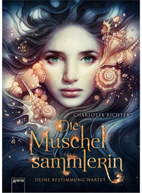 预订【德语】Die Muschelsammlerin. Deine Bestimmung wartet[9783401604350]