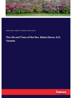 按需印刷The Life and Times of the Rev. Robert Burns, D.D. Toronto[9783337098933]