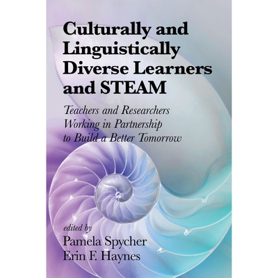 按需印刷不退不换Culturally and Linguistically Diverse Learners and STEAM[9781641136051]